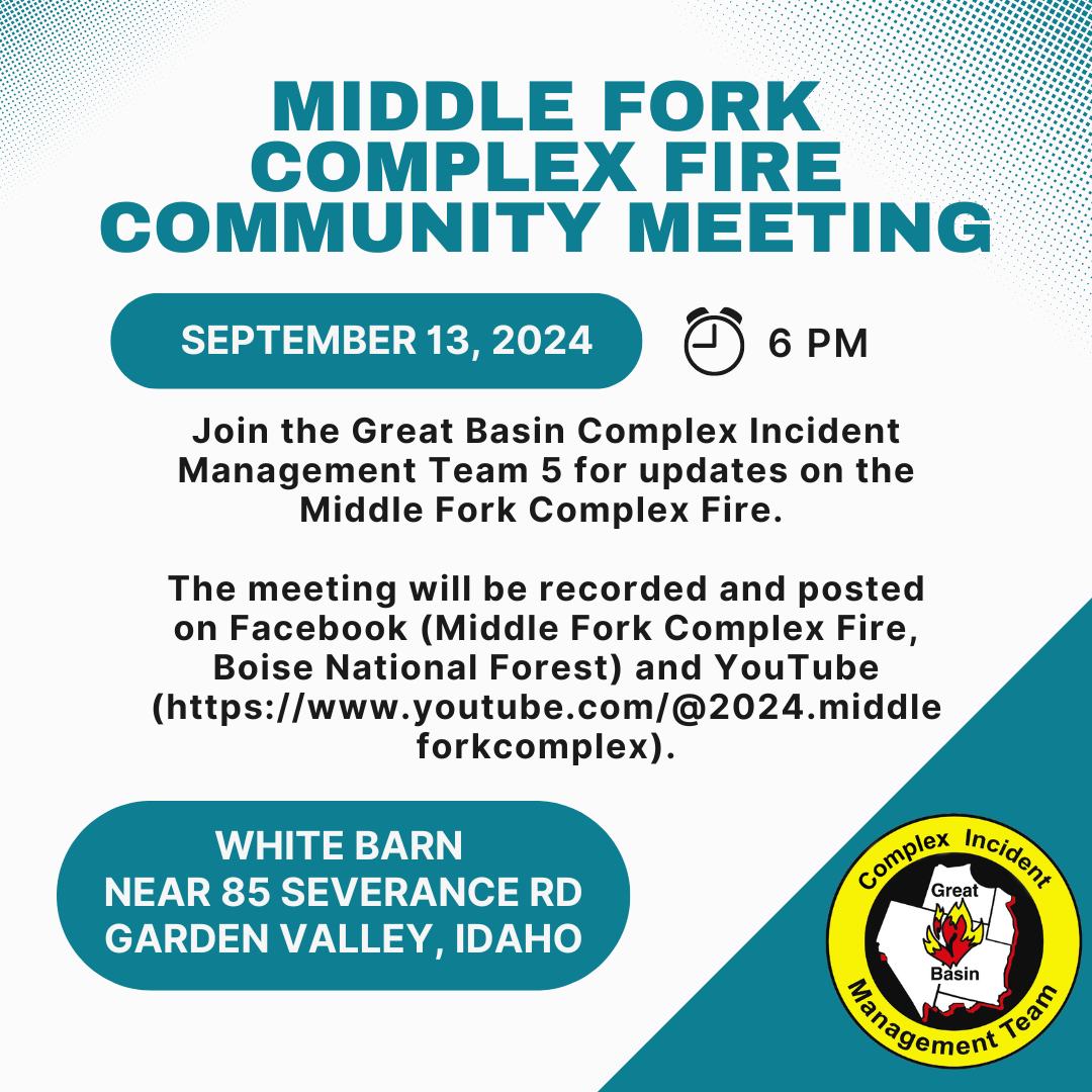 

						 September 13, 2024 Middle Fork Complex Community Meeting Announcement
			