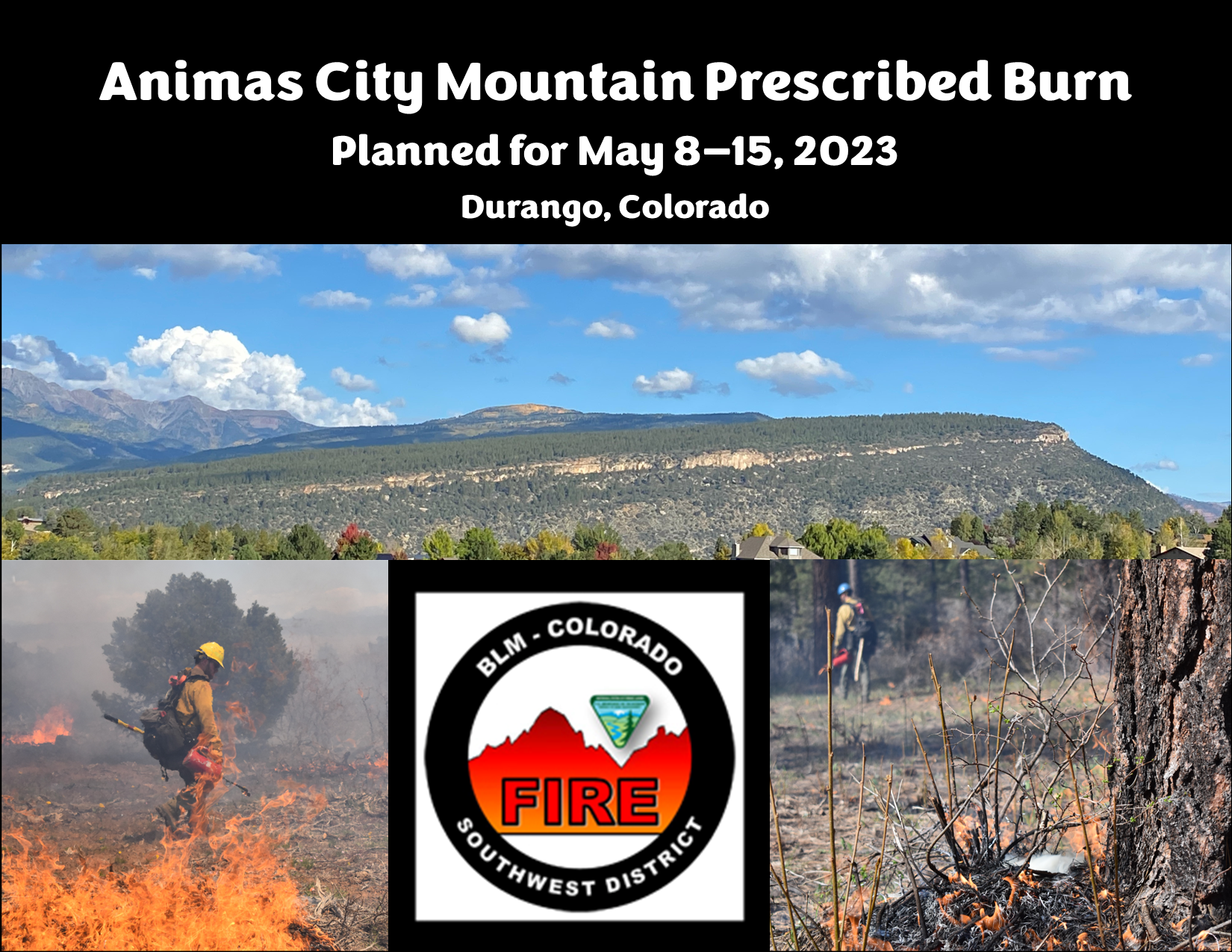 Image of two firefighters prescribe burning with Animas City Mountain in the background. Text - Animas City Mountain Prescribed Burn Planned May 8 - May 15, 2023. Logo BLM Southwest District Fire and Aviation Management